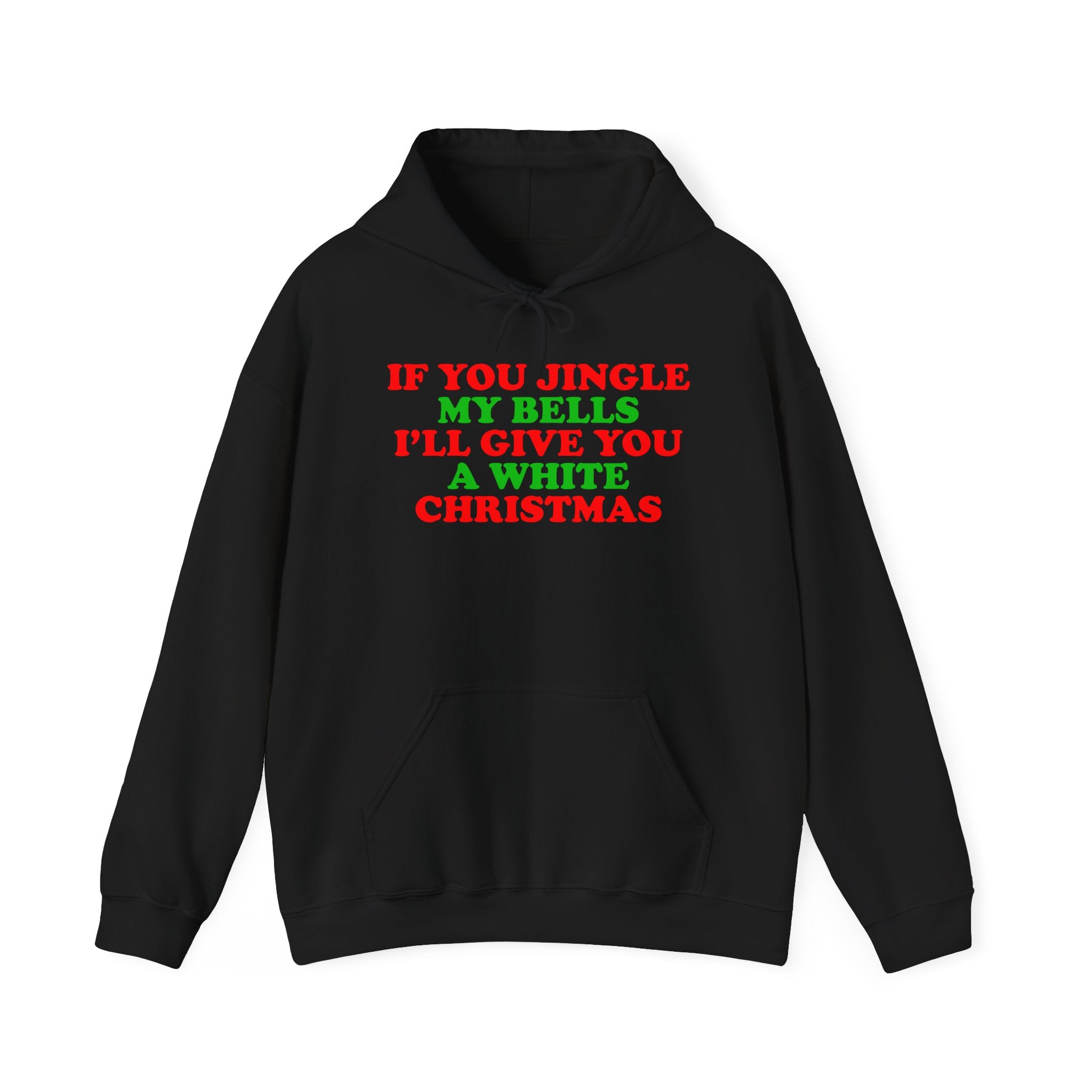 IF YOU JINGLE MY BELLS I'LL GIVE YOU A WHITE CHRISTMAS HOODIE