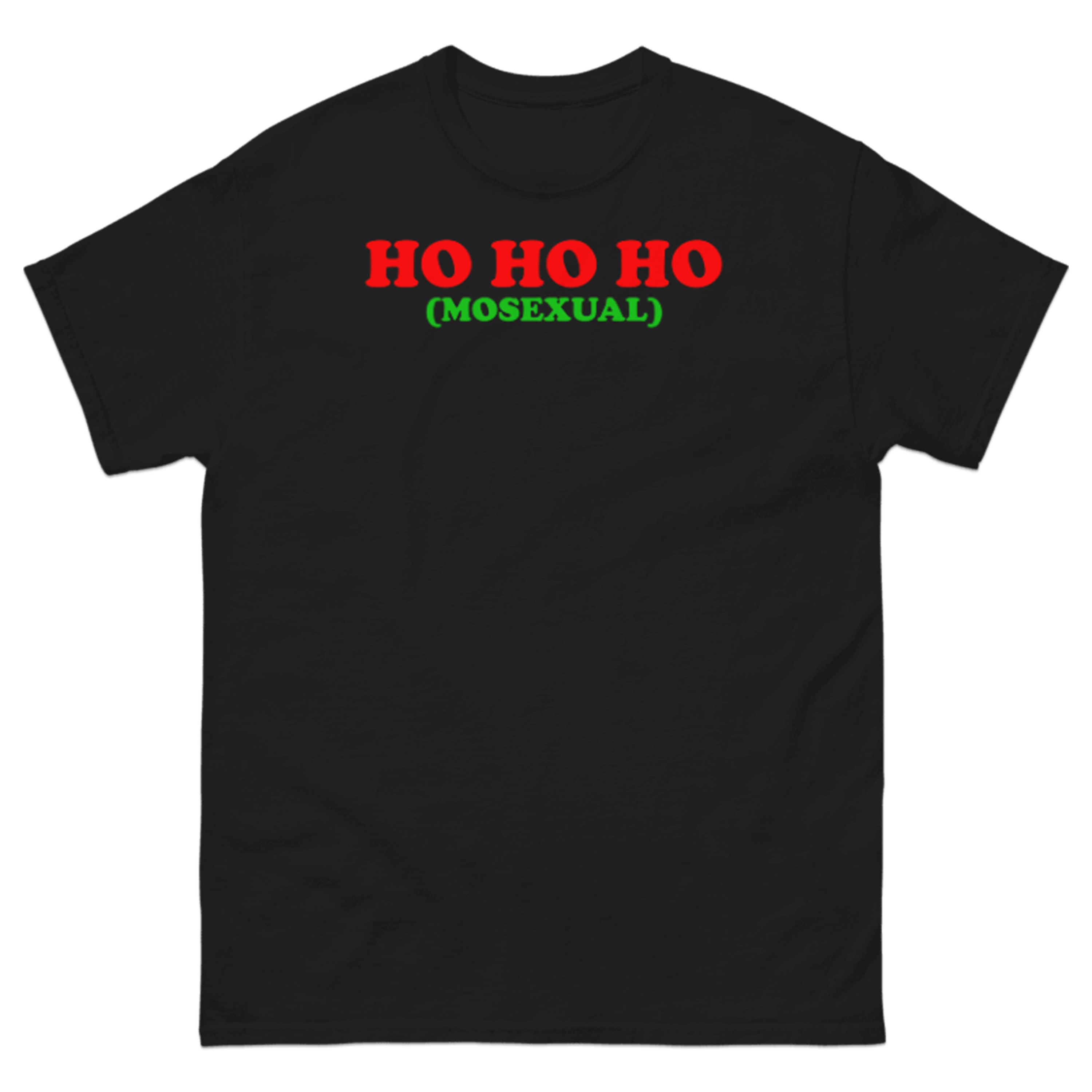 HO HO HO (MOSEXUAL) T-SHIRT